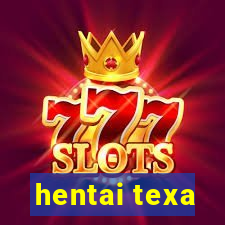 hentai texa